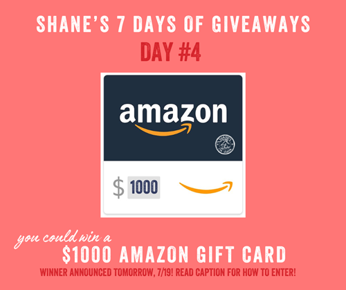 Shane's 7 days of giveaways - Day #4 - $1000 Amazon Gift Card. Winner announced 7/19/24